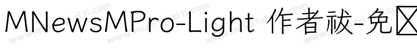 MNewsMPro-Light 作者祓字体转换